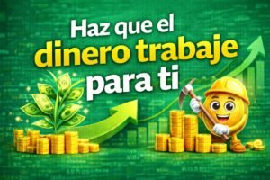 Hacer que el dinero trabaje por ti